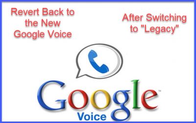 How to Switch Back to the New Google Voice after Going to the Legacy Version?